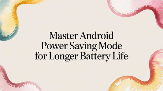 Master Android Power Saving Mode for Longer Battery Life — FoldifyCase blog