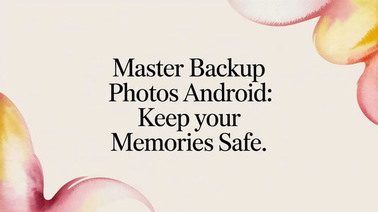 Master backup photos android: Keep your memories safe — FoldifyCase blog