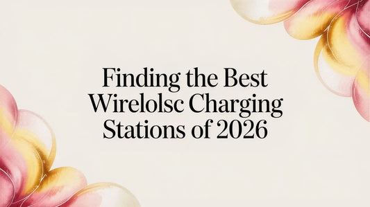 Finding the Best Wireless Charging Stations of 2026 — buyer's guide on FoldifyCase