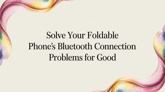 Solve Your Foldable Phone's Bluetooth Connection Problems for Good — FoldifyCase blog