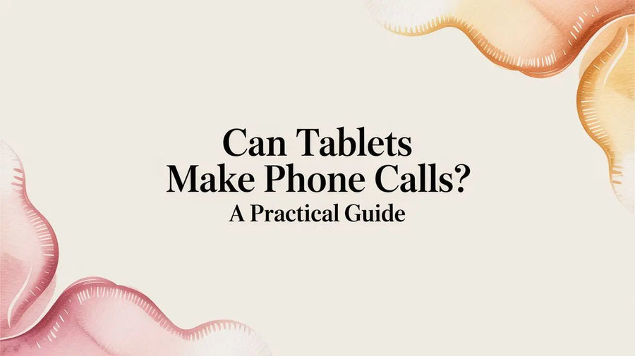Can Tablets Make Phone Calls? A Practical Guide