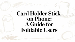 Porte-cartes à coller sur téléphone : un guide pour les utilisateurs de téléphones pliables