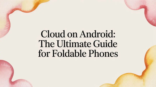 Cloud on Android: The Ultimate Guide for Foldable Phones — FoldifyCase