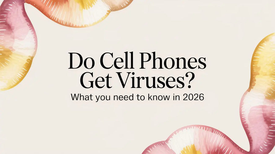 Do Cell Phones Get Viruses? What You Need to Know in 2026