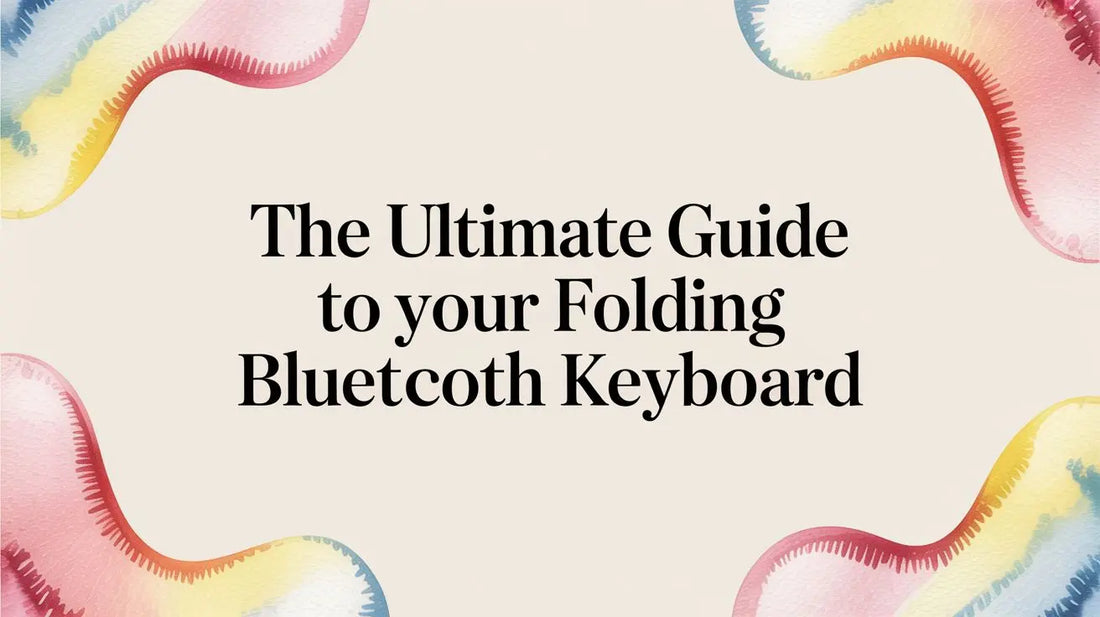 The Ultimate Guide to Your Folding Bluetooth Keyboard — FoldifyCase