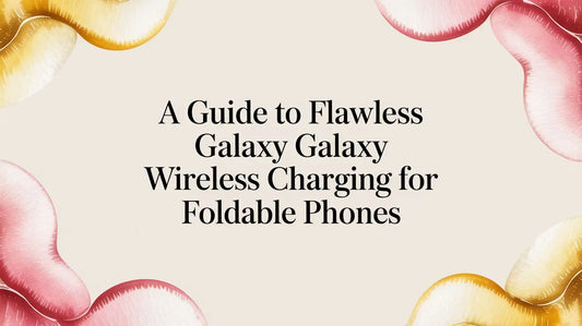 A Guide to Flawless Galaxy Wireless Charging for Foldable Phones — FoldifyCase