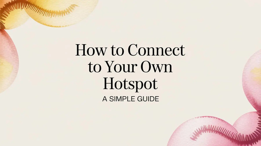 How to Connect to Your Own Hotspot A Simple Guide