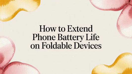 How to Extend Phone Battery Life on Foldable Devices — step-by-step guide on FoldifyCase