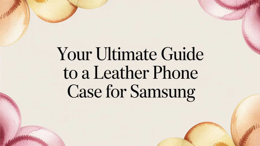 Your Ultimate Guide to a Leather Phone Case for Samsung — FoldifyCase