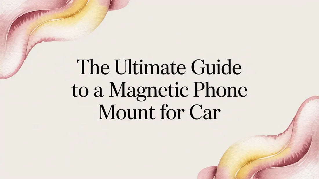 The Ultimate Guide to a Magnetic Phone Mount for Car — FoldifyCase