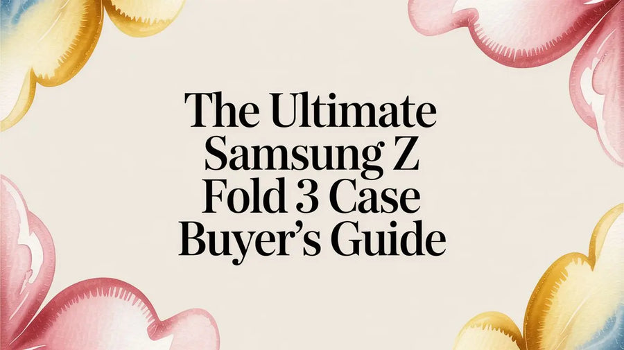 The Ultimate Samsung Z Fold 3 Case Buyer's Guide