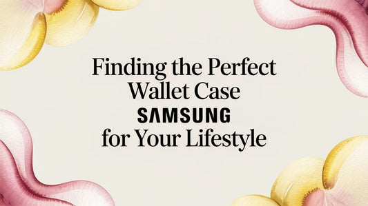 Finding the Perfect Wallet Case Samsung for Your Lifestyle — buyer's guide on FoldifyCase