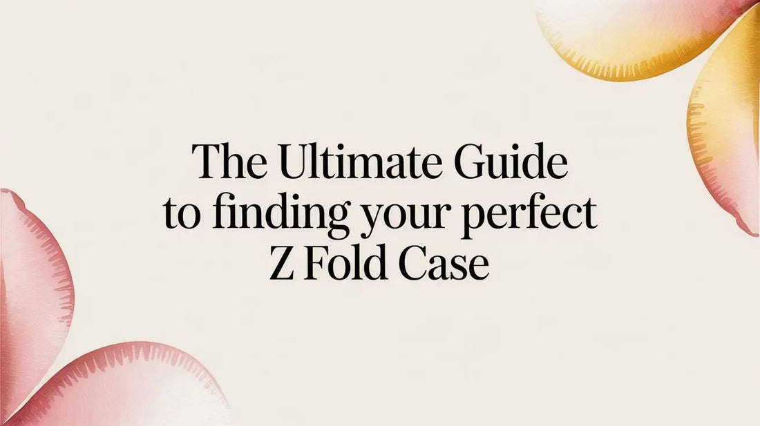 The Ultimate Guide to Finding Your Perfect Z Fold Case — FoldifyCase