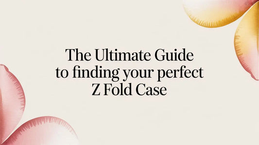 The Ultimate Guide to Finding Your Perfect Z Fold Case — FoldifyCase